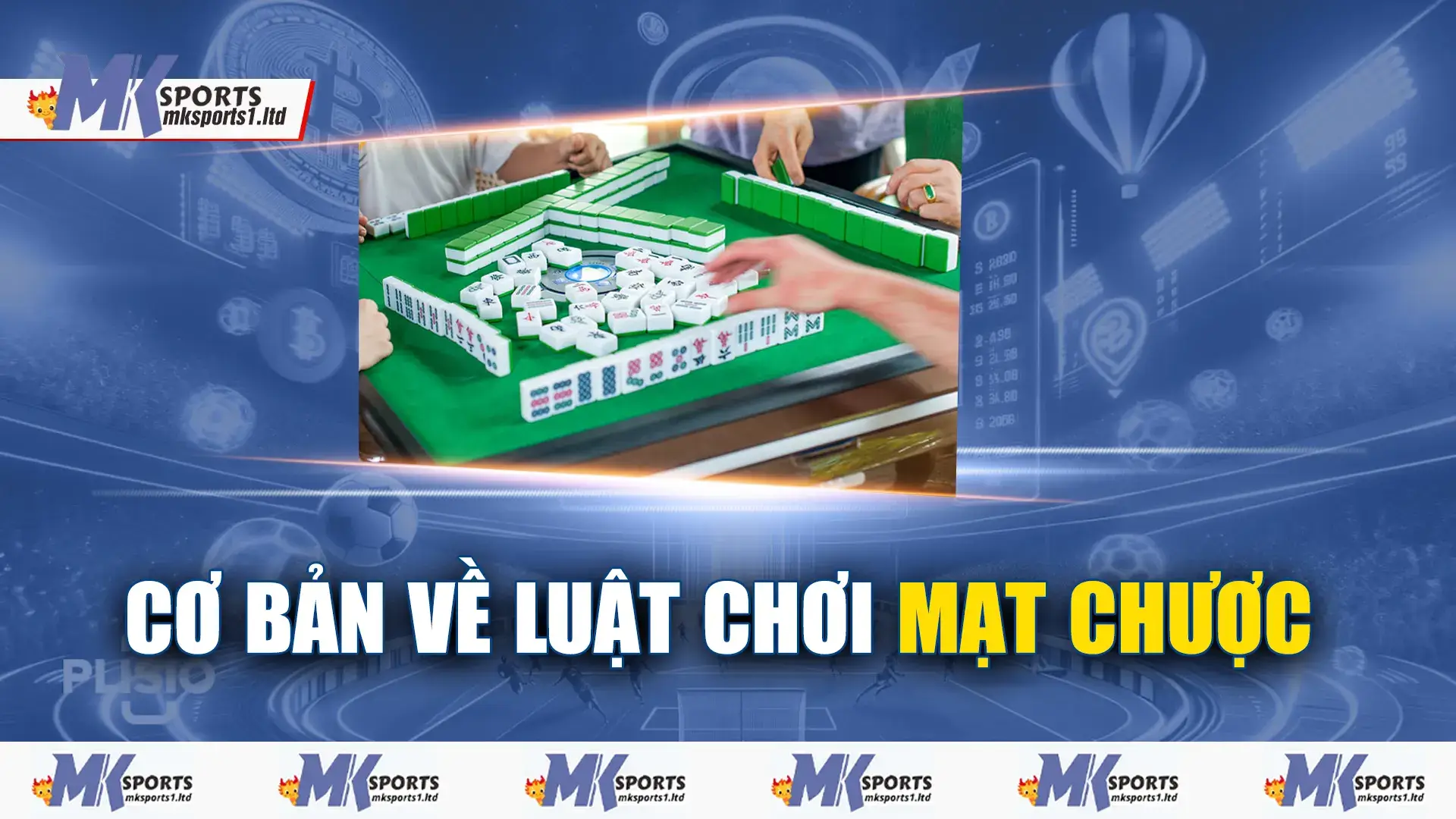 Cơ bản về luật chơi mạt chược Mksports