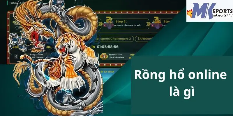 Giới thiệu cơ bản game rồng hổ hấp dẫn tại MKsports