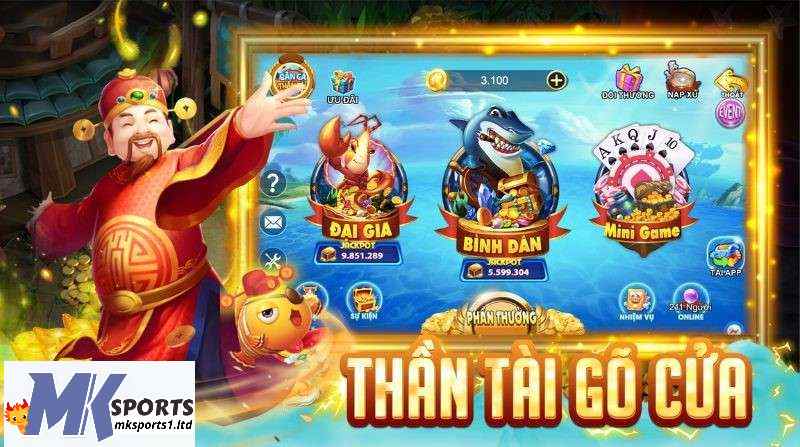 Khái niệm về game bắn cá Thần Tài tại MKsports